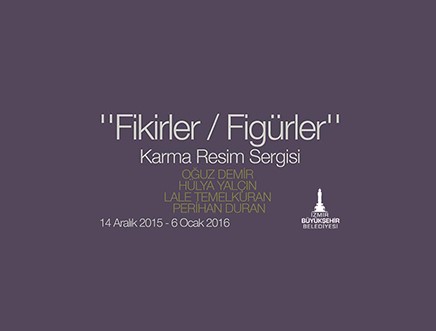 Fikirler - Fügürler Karma Resim Sergisi