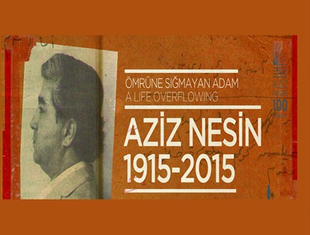 Ömrüne Sığmayan Adam Aziz Nesin / 1905 - 2015