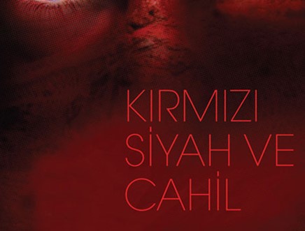 Kırmızı Siyah ve Cahil