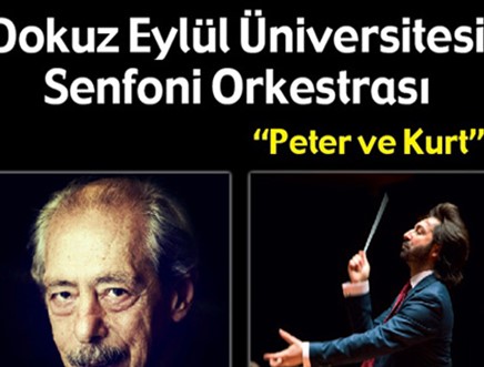 Dokuz Eylül Üniversitesi Senfoni Orkestrası - Peter ve Kurt