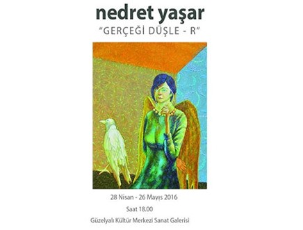 Nedret Yaşar ’’Gerçeği Düşle - R’’ Resim Sergisi