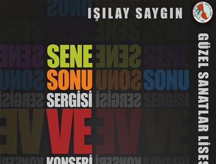 Işılay Saygın Güzel Sanatlar Lisesi Sene Sonu Sergisi