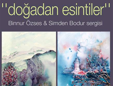 Doğadan Esintiler - Binnur Özses & Simden Bodur Sergisi