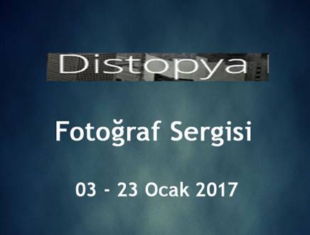 Distopya - Fotoğraf Sergisi