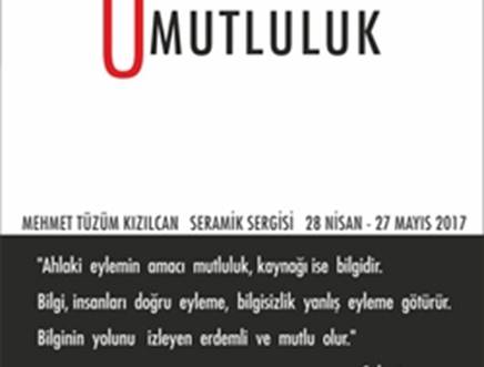 Umutluluk - Mehmet Tüzüm Kızılcan Seramik Sergisi
